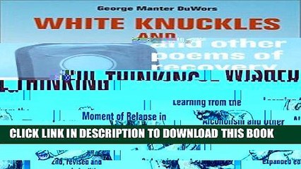 Collection Book White Knuckles   Wishful Thinking: Learning From the Moment of Relapse in