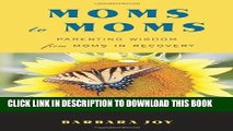 New Book Moms to Moms: Parenting Wisdom from Moms in Recovery