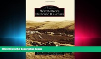 complete  Wyoming s Historic Ranches (Images of America)