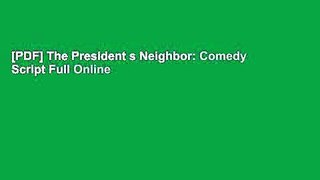 [PDF] The President s Neighbor: Comedy Script Full Online