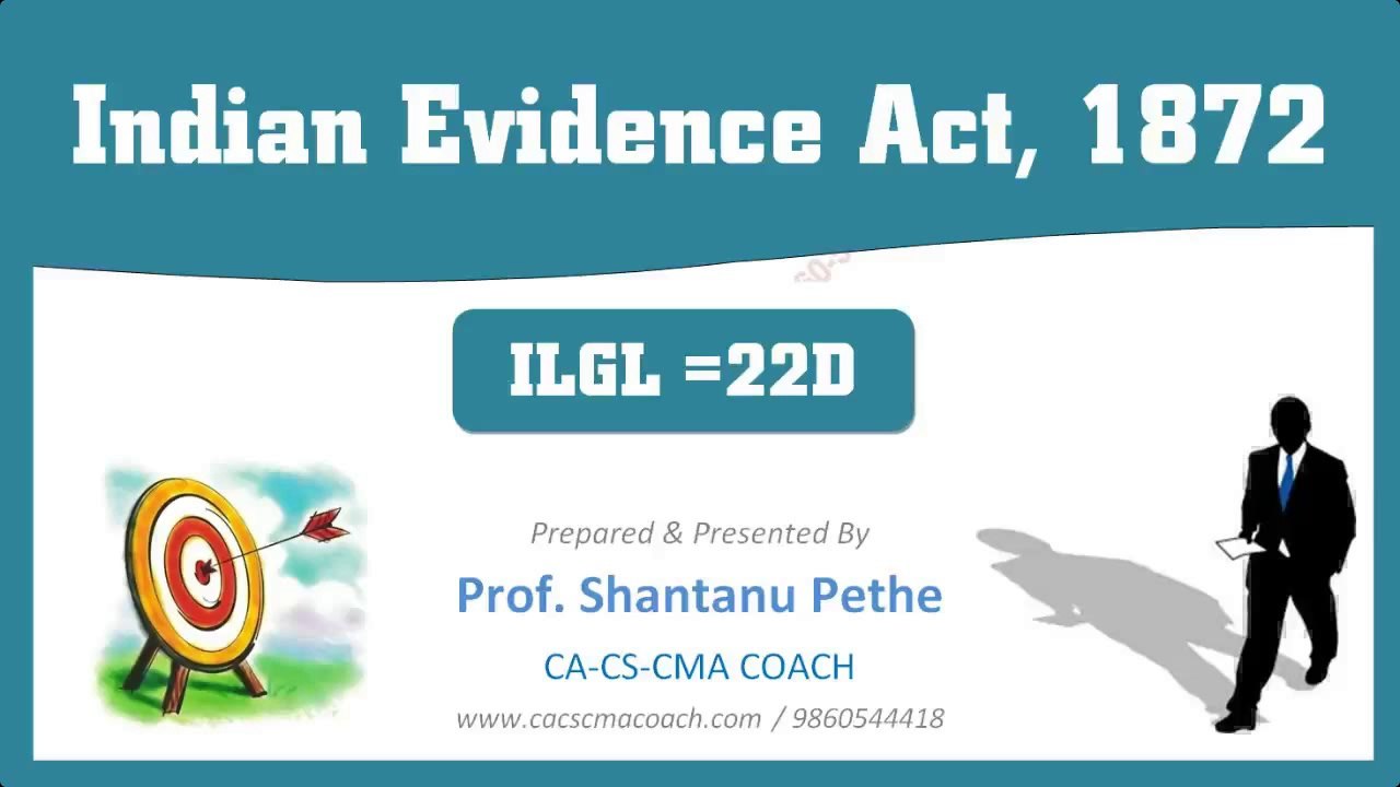 A01=ILGL=25=22D=  Indian Evidence Act = D