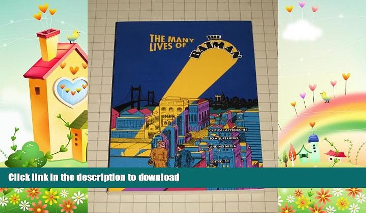 READ BOOK  The Many Lives of the Batman: Critical Approaches to a Superhero and his Media  BOOK