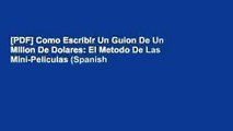 [PDF] Como Escribir Un Guion De Un Millon De Dolares: El Metodo De Las Mini-Peliculas (Spanish