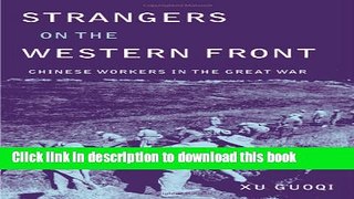 Read Strangers on the Western Front: Chinese Workers in the Great War  Ebook Free