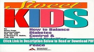 [PDF] Sweet Kids: How to Balance Diabetes Control and Good Nutrition with Family Peace Free Online