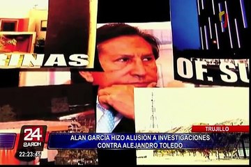 Alan García hizo alusión a investigaciones contra Alejandro Toledo