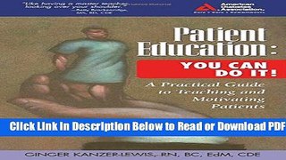 [Get] Patient Education: You Can Do It!: A Practical Guide to Teaching and Motivating Patients