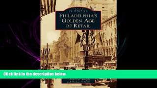 complete  Philadelphia s Golden Age of Retail (Images of America)