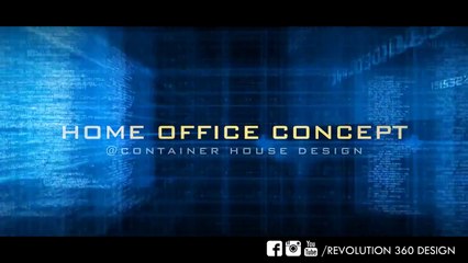 HOME OFFICE CONCEPT @ Container House Design | Teaser