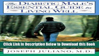 [Best] The Diabetic Male s Essential Guide to Living Well Online Books