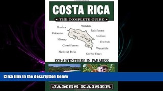 complete  Costa Rica: The Complete Guide, Eco-Adventures in Paradise
