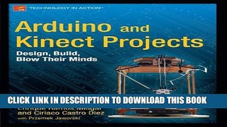 Collection Book Arduino and Kinect Projects: Design, Build, Blow Their Minds (Technology in Action)