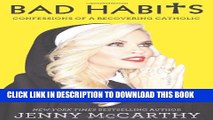 [PDF] Bad Habits: Confessions of a Recovering Catholic Popular Online