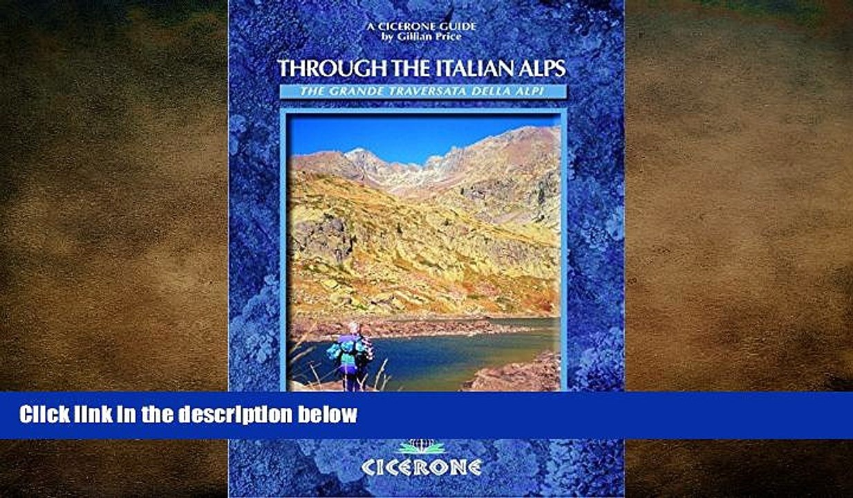 Free [PDF] Downlaod  Through the Italian Alps: The GTA: Grande Traversata delle Alpi (Cicerone