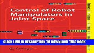 New Book Control of Robot Manipulators in Joint Space (Advanced Textbooks in Control and Signal