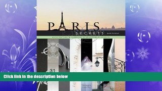 there is  Paris Secrets: Architecture, Interiors, Quartiers, Corners