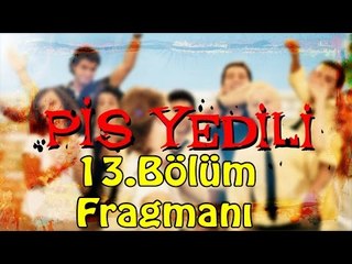Pis Yedili - 13. Bölüm Fragmanı
