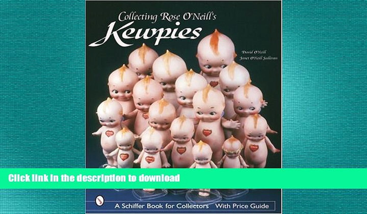 GET PDF  Collecting Rose O Neill s Kewpies (Schiffer Book for Collectors)  PDF ONLINE