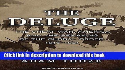 Read The Deluge: The Great War, America and the Remaking of the Global Order, 1916-1931  Ebook