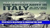 Read Allies Are A Tiresome Lot : The British Army in Italy in the First World War (Wolverhampton