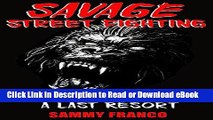 [Download] Savage Street Fighting: Tactical Savagery as a Last Resort Popular New