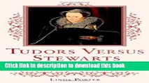 Read Tudors Versus Stewarts: The Fatal Inheritance of Mary, Queen of Scots  PDF Free