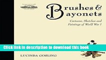 Read Brushes and Bayonets: Cartoons, sketches and paintings of World War I (General Military)