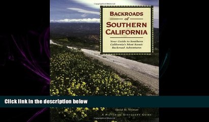 different   Backroads of Southern California: Your Guide to Southern California s Most Scenic