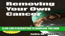 [PDF] Removing Your Own Cancer - How to Use Herbs to Extract Skin Cancers, Warts, Moles, Skin Tags