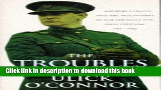 Download The Troubles: Michael Collins and the Volunteers in the Struggle for Irish Freedom