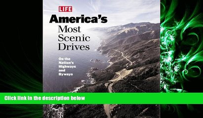 there is  Life: America s Most Scenic Drives : On the Nation s Highways and Byways (Life Books)