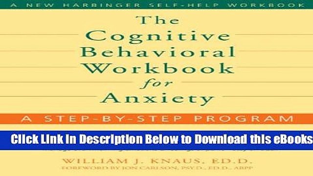 [Reads] The Cognitive Behavioral Workbook for Anxiety: A Step-by-Step Program Free Books
