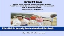 Read CCRCs: Find the Right Continuing Care Retirement Community (CCRC) for Yourself or a Loved