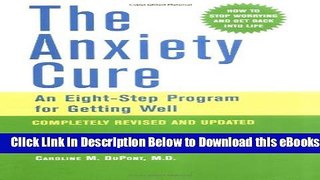 [Download] The Anxiety Cure: An Eight-Step Program for Getting Well Free Books