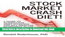 PDF Stock Market Crash Diet! a Guide to Alternative Asset Investing and Self Directed Retirement