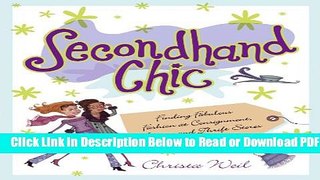[Get] Secondhand Chic: Finding Fabulous Fashion at Consignment, Vintage, and Thrift Shops Free New