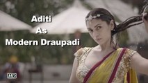 Watch Aditi Rao As Modern Draupadi In Mamas Boys
