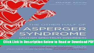 [Download] The Other Half of Asperger Syndrome (Autism Spectrum Disorder): A Guide to Living in an