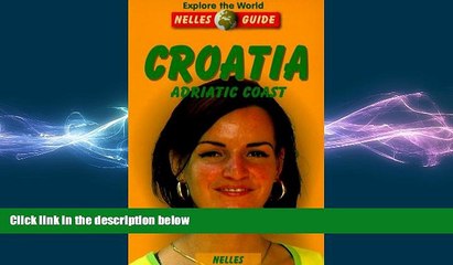 Download Video: FREE DOWNLOAD  Croatia: Adriatic Coast (Nelles Guide Croatia) READ ONLINE