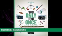 behold  You Only Live Once: A Lifetime of Experiences for the Explorer in all of us (Lonely Planet)