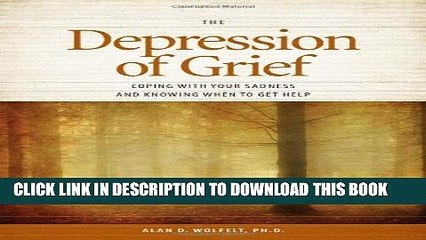 [PDF] The Depression of Grief: Coping with Your Sadness and Knowing When to Get Help Full Online