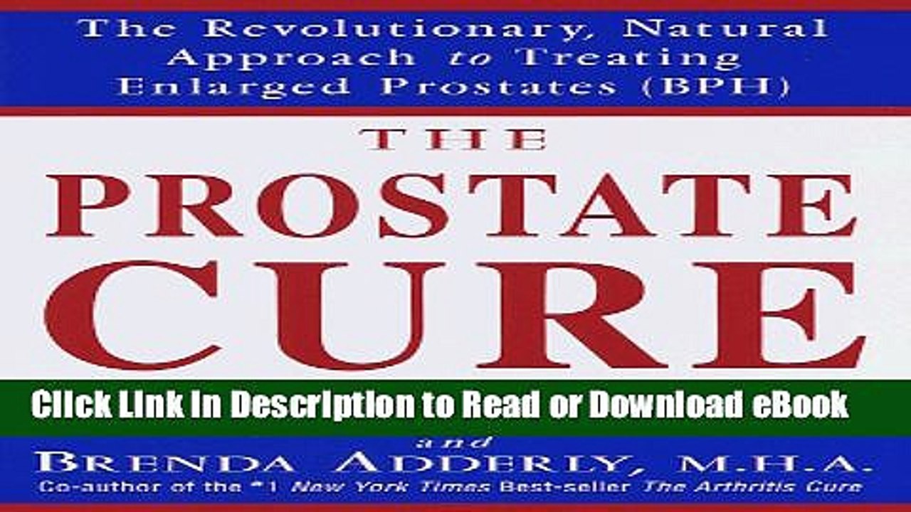 [Get] The Prostate Cure: The Revolutionary, Natural Approach to Treating Enlarged Prostates (BPH)