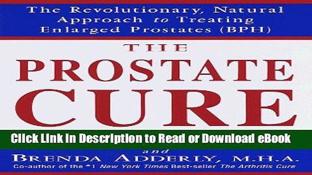 [Get] The Prostate Cure: The Revolutionary, Natural Approach to Treating Enlarged Prostates (BPH)