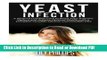 [Get] Yeast Infection: A Natural Candida Cure to Boost your Immune System and Achieve Optimal