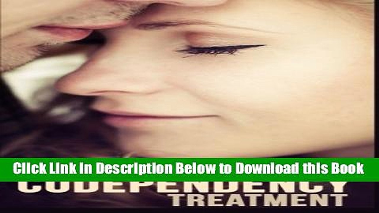 [Reads] Codependency Treatment: No more Codependent Relationships Online Books