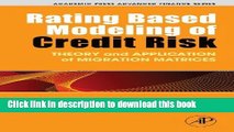 Read Rating Based Modeling of Credit Risk: Theory and Application of Migration Matrices (Academic