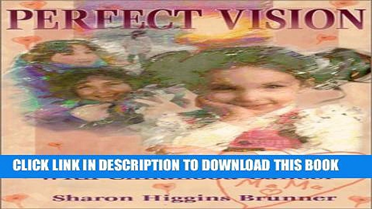 [PDF] Perfect Vision: A Mother s Experience With Childhood Cancer Popular Colection