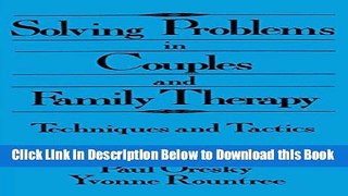 [Reads] Solving Problems In Couples And Family Therapy: Techniques And Tactics Online Books