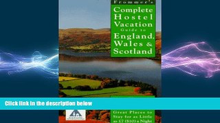 READ book  Frommer s Complete Hostel Vacation Guide to England, Wales   Scotland (Complete Hostel