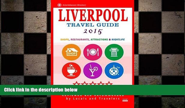 READ book Liverpool Travel Guide 2015: Shops, Restaurants, Attractions and Nightlife in